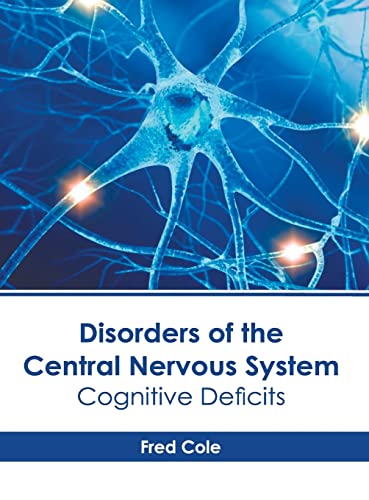 Disorders of the Central Nervous System Cognitive Deficits [Hardcover]