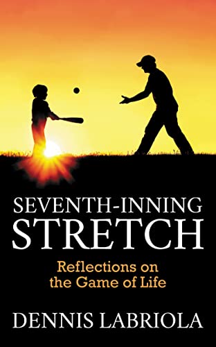 Seventh-Inning Stretch Reflections on the Game of Life [Paperback]