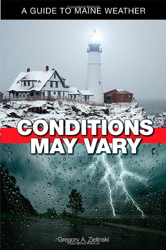 Conditions May Vary: A Guide to Maine Weather [Paperback]