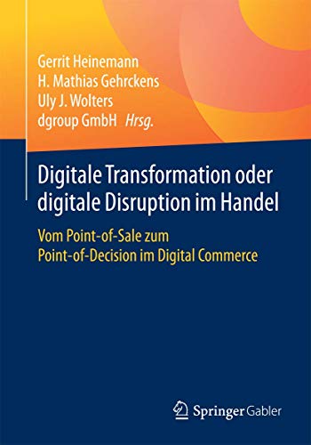 Digitale Transformation oder digitale Disruption im Handel: Vom Point-of-Sale zu [Paperback]