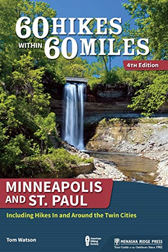 60 Hikes Within 60 Miles: Minneapolis and St. Paul: Including Hikes In and Aroun [Paperback]