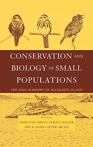 Conservation and Biology of Small Populations The Song Sparros of Mandarte Isl [Hardcover]