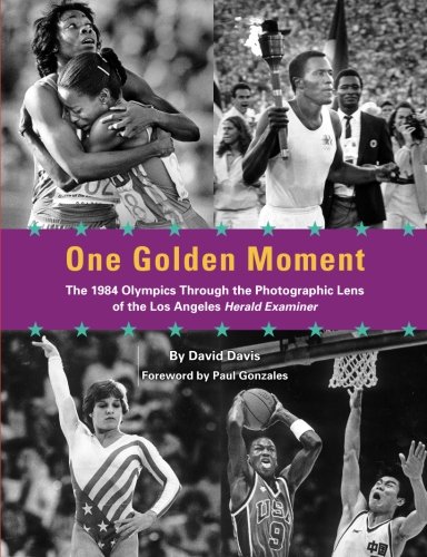 One Golden Moment The 1984 Olympics Through The Photographic Lens Of The Los An [Paperback]