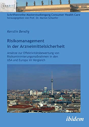 Risikomanagement In Der Arzneimittelsicherheit Anstze Zur Effektivittsbeertu [Paperback]