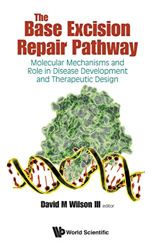 The Base Excision Repair Pathay Molecular Mechanisms And Role In Disease Devel [Hardcover]