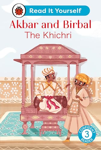 Akbar and Birbal: The Khichri : Read It Yourself - Level 3 Confident Reader [Hardcover]