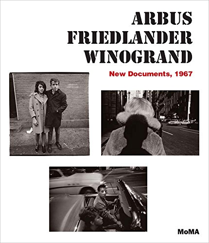 Arbus Friedlander Winogrand New Documents, 1967 [Hardcover]