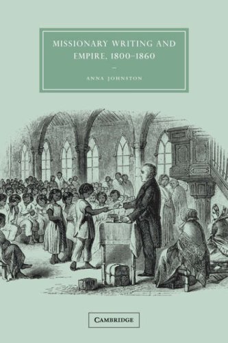 Missionary Writing and Empire, 1800}}}1860 [Paperback]