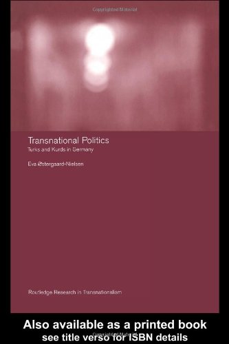 Transnational Politics The case of Turks and Kurds in Germany [Hardcover]