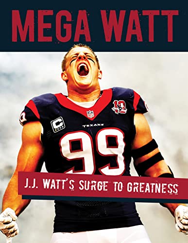 Mega Watt: J.J. Watt's Surge to Greatness [Paperback]