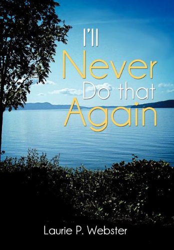 I'll Never Do That Again [Hardcover]