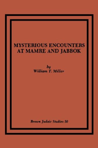 Mysterious Encounters at Mamre and Jabbok [Unknon]