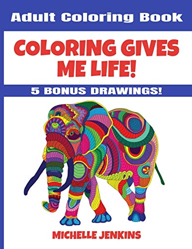 Coloring Gives Me Life Adult Coloring Book [Paperback]