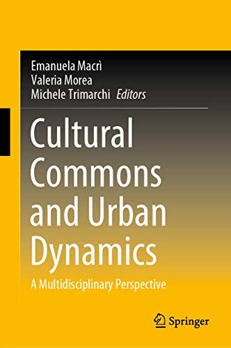 Cultural Commons and Urban Dynamics: A Multidisciplinary Perspective [Hardcover]