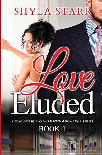 Love Eluded  Audacious Billionaire Bm Romance Series, Book 1 [Paperback]