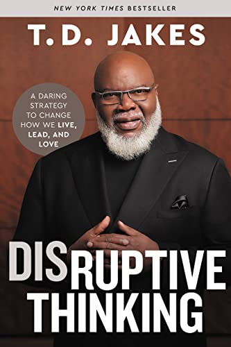 Disruptive Thinking: A Daring Strategy to Cha