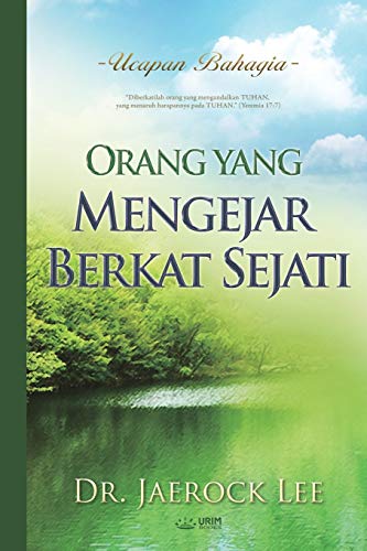 Orang Yang Mengejar Berkat Sejati  A Man Who Pursues True Blessing (Indonesian) [Paperback]