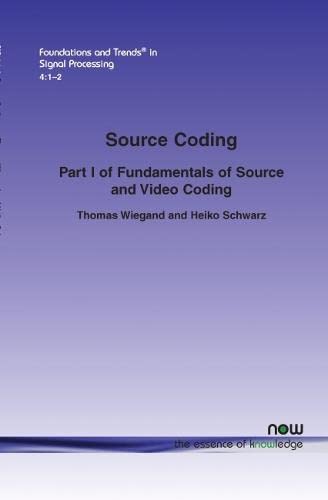 Source Coding: Part I Of Fundamentals Of Source And Video Coding (foundations An [Paperback]