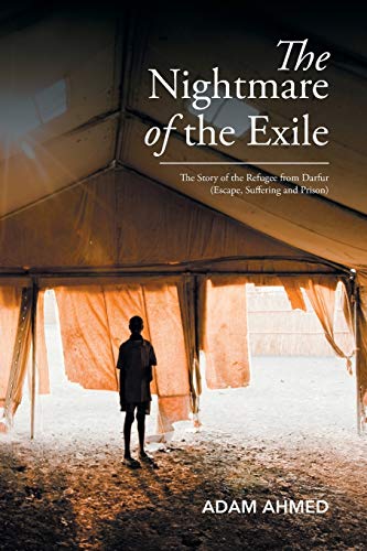 The Nightmare Of The Exile The Story Of The Refugee From Darfur Escape, Sufferi [Paperback]