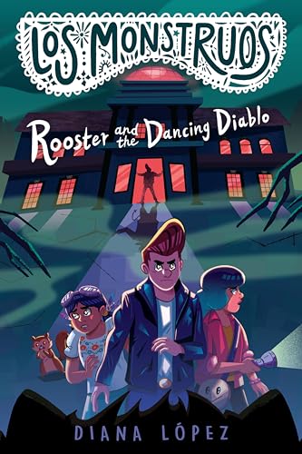 Los Monstruos: Rooster and the Dancing Diablo [Hardcover]