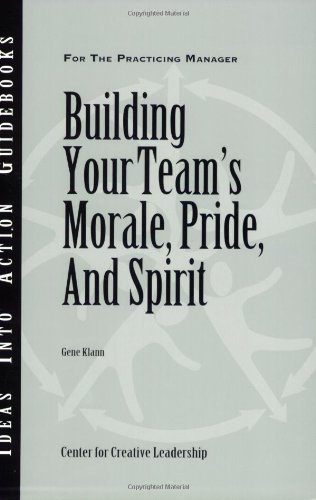 Building Your Team's Morale, Pride, and Spirit [Paperback]