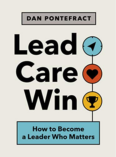 Lead. Care. Win.: How to Become a Leader Who