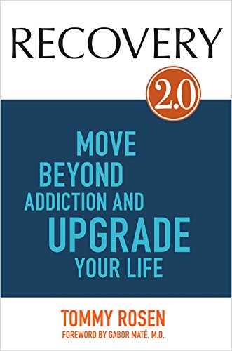 Recovery 2.0: Move Beyond Addiction And Upgra