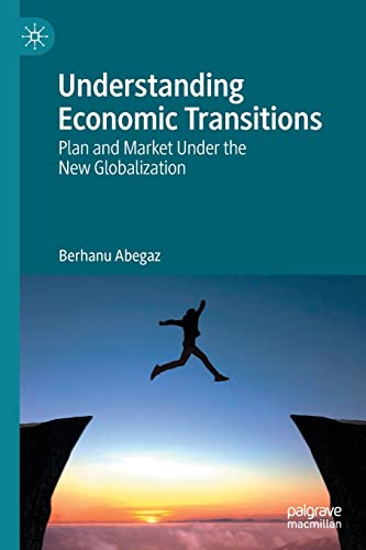 Understanding Economic Transitions: Plan and Market Under the New Globalization [Paperback]