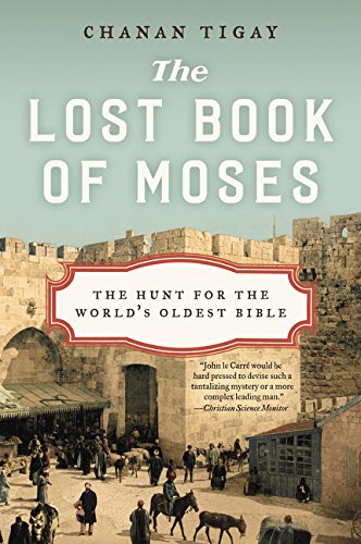 The Lost Book of Moses: The Hunt for the World's Oldest Bible [Paperback]