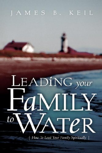 Leading Your Family to Water [Hardcover]