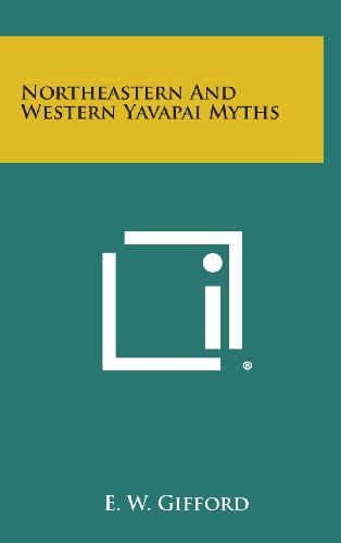 Northeastern and Western Yavapai Myths [Hardcover]