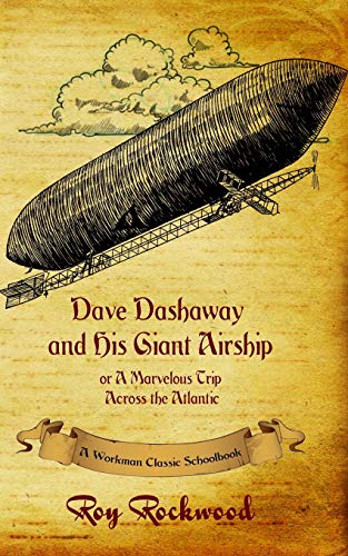 Dave Dashaay And His Giant Airship A Workman Classic Schoolbook [Paperback]