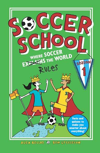 Soccer School Season 1: Where Soccer Explains (Rules) the World [Paperback]