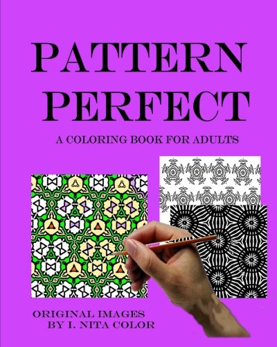 Pattern Perfect A Coloring Book For Adults [Paperback]