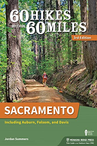 60 Hikes Within 60 Miles: Sacramento: Including Auburn, Folsom, and Davis [Paperback]