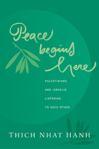 Peace Begins Here: Palestinians and Israelis Listening to Each Other [Paperback]