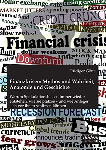 Finanzkrisen Mythos Und Wahrheit, Anatomie Und Geschichte Warum Spekulationsbl [Paperback]