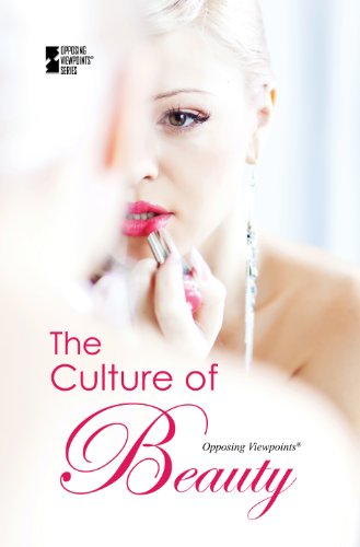 The Culture Of Beauty (opposing Viepoints) [Paperback]