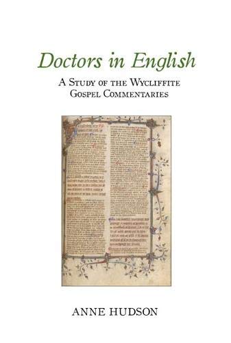 Doctors in English: A Study of the Wycliffite Gospel Commentaries [Paperback]