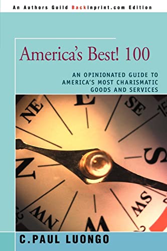 America's Best 100 An Opinionated Guide To America's Most Charismatic Goods An [Paperback]