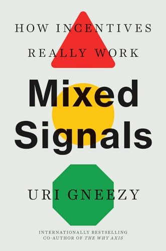 Mixed Signals: How Incentives Really Work [Paperback]