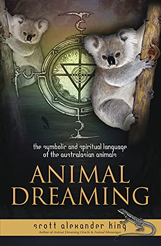 Animal Dreaming Book: The Symbolic And Spirit