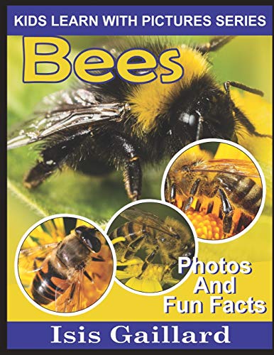 Bees  Kids Learn ith Pictures Book 7 Photos and Fun Facts for Kids [Paperback]