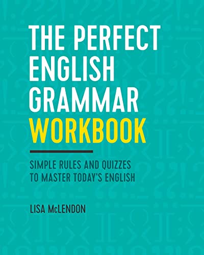 The Perfect English Grammar Workbook: Simple Rules and Quizzes to Master Today's [Paperback]