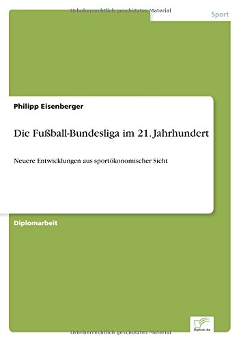 Die Fuball-Bundesliga Im 21. Jahrhundert [Paperback]