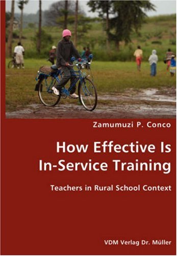 Ho Effective Is in-Service Training- Teachers in Rural School Context [Unknon]