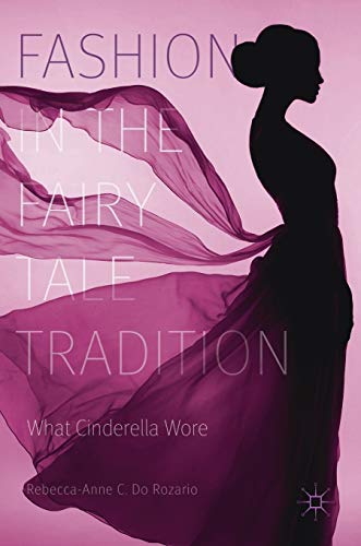 Fashion in the Fairy Tale Tradition: What Cinderella Wore [Hardcover]