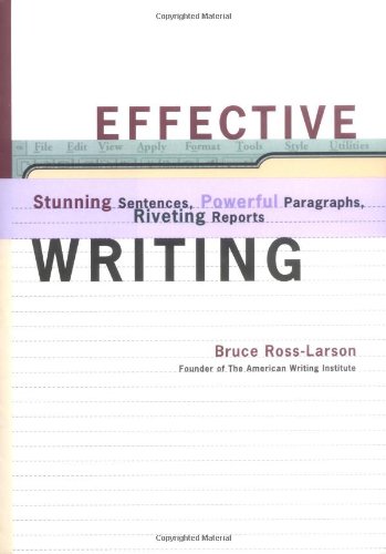 Effective Writing Stunning Sentences, Poerful Paragraphs, Riveting Reports [Hardcover]