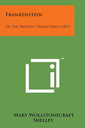 Frankenstein  Or the Modern Prometheus (1831) [Paperback]