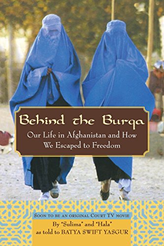 Behind the Burqa Our Life in Afghanistan and Ho We Escaped to Freedom [Paperback]